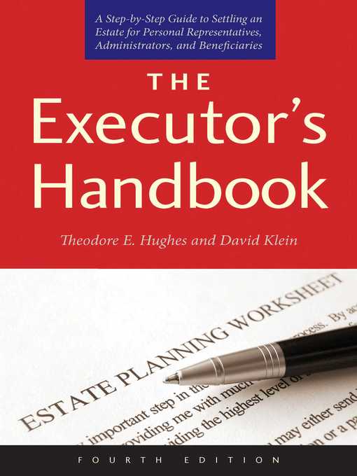 Title details for The Executor's Handbook: a Step-by-Step Guide to Settling an Estate for Personal Representatives, Administrators, and Beneficiaries by Theodore E. Hughes - Available